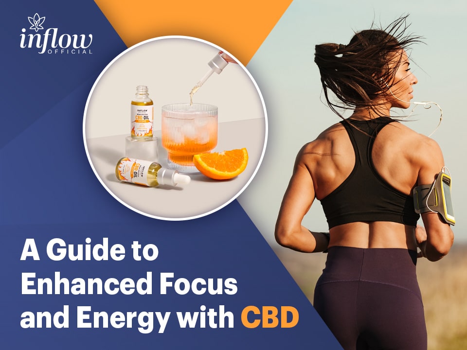 A Guide to Enhanced Focus and Energy with CBD