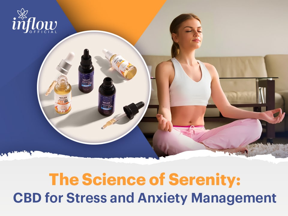 The Science of Serenity: CBD for Stress and Anxiety Management