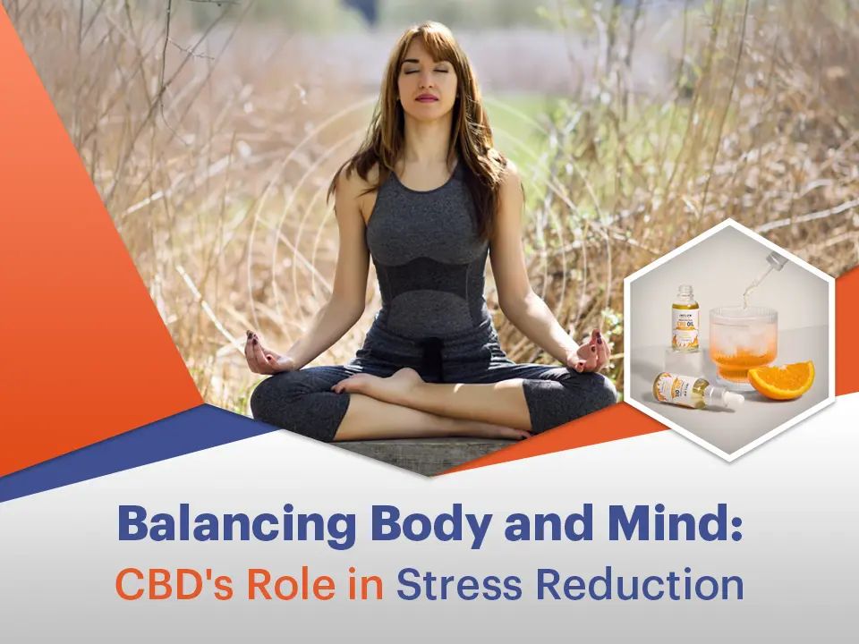 Balancing Body and Mind: CBD's Role in Stress Reduction